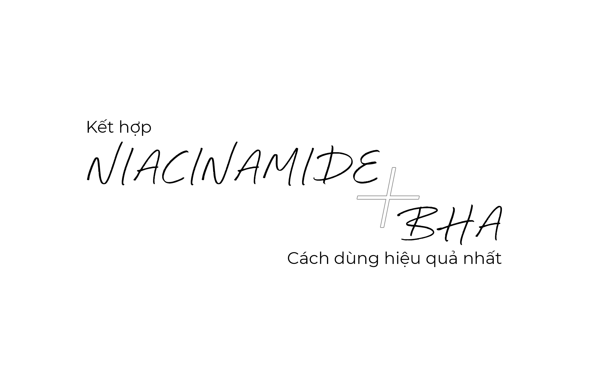 kết hợp niacinamide và bha